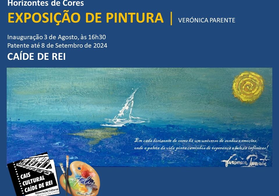 Verónica Parente apresenta a exposição “Horizontes de Cores” no Cais Cultural de Caíde de Rei