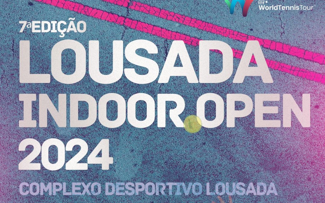 Lousada Indoor Open está de regresso