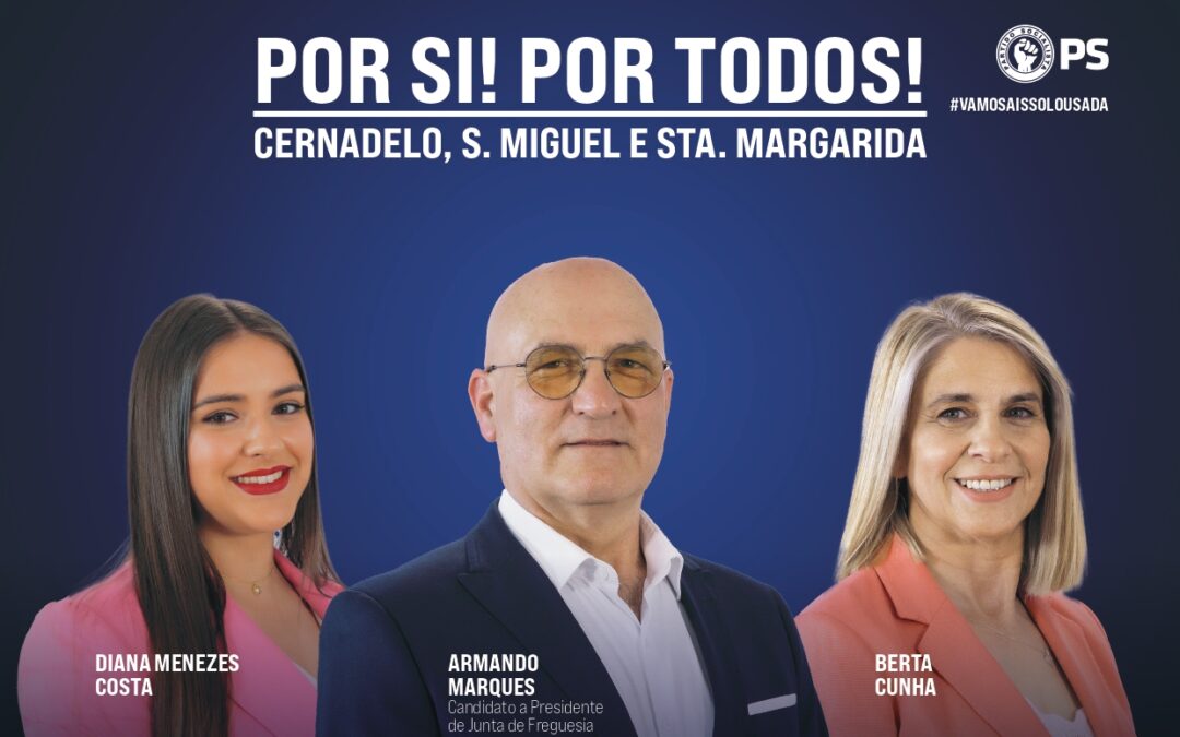 Armando Marques é o candidato do PS à União de Freguesias de Cernadelo e Lousada (S. Miguel e Sta. Margarida