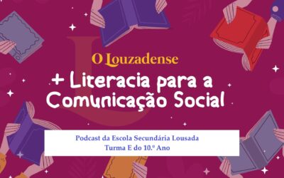 Podcast + Literacia Digital para a Comunicação Social, de Alunos da Escola Secundária de Lousada